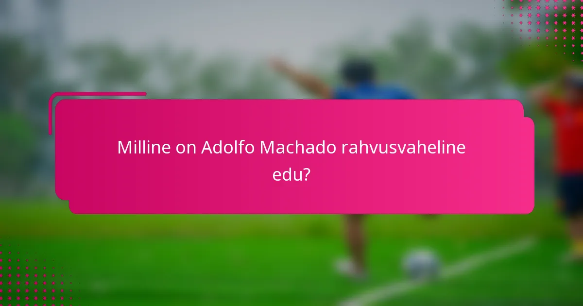 Milline on Adolfo Machado rahvusvaheline edu?