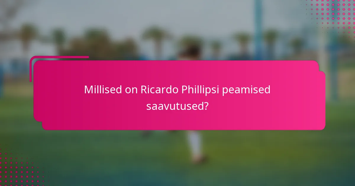 Millised on Ricardo Phillipsi peamised saavutused?
