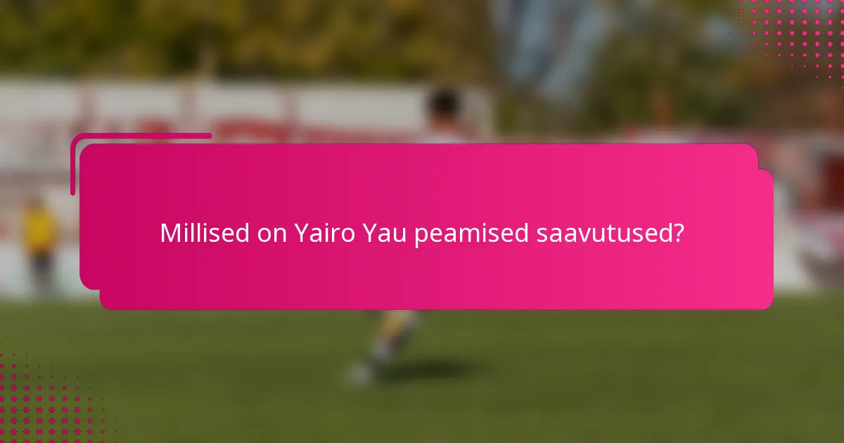 Millised on Yairo Yau peamised saavutused?