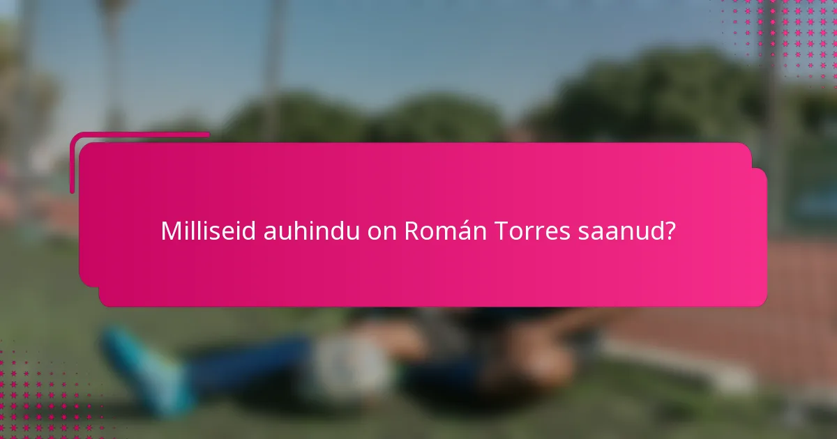 Milliseid auhindu on Román Torres saanud?